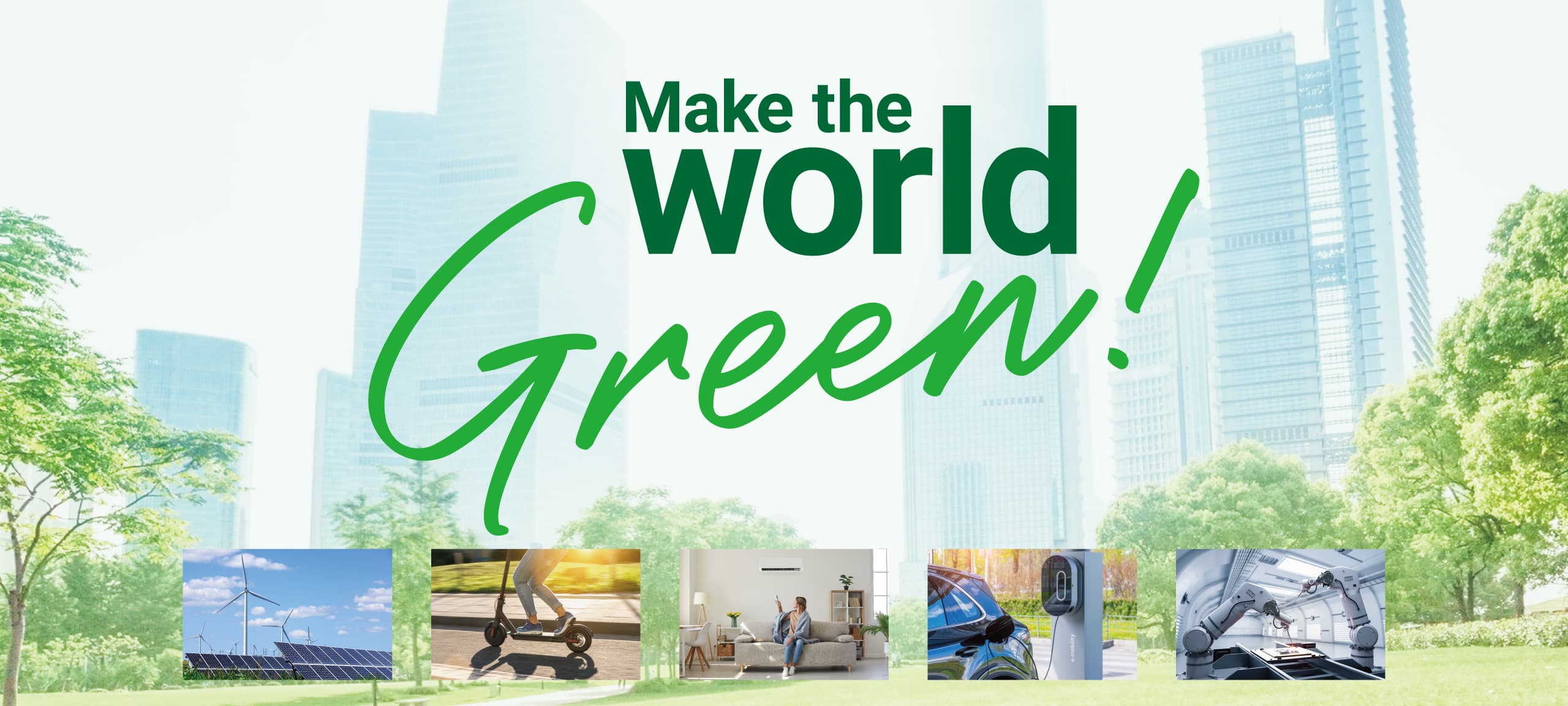 Make the world Green!